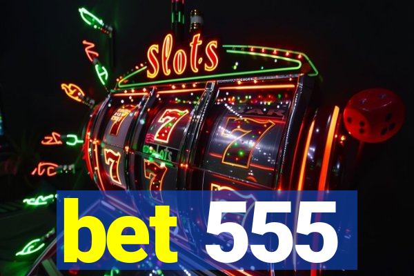 bet 555